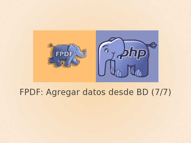 FPDF agregar datos desde la BD